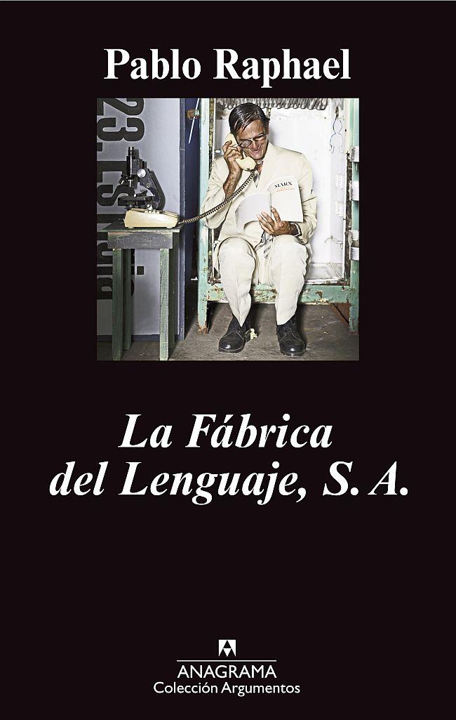 FÁBRICA DEL LENGUAJE, S. A., LA | 9788433963314 | RAPHAEL, PABLO | Librería Castillón - Comprar libros online Aragón, Barbastro