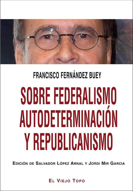 Sobre federalismo autodeterminación y republicanismo | 9788416288328 | Fernández Buey, Francisco | Librería Castillón - Comprar libros online Aragón, Barbastro