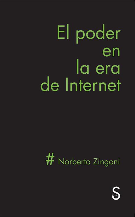 El poder en la era de Internet | 9788477379522 | Zingoni, Norberto | Librería Castillón - Comprar libros online Aragón, Barbastro