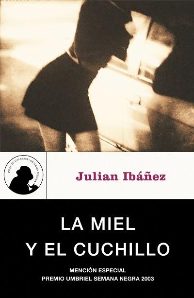 MIEL Y EL CUCHILLO, LA | 9788495618658 | IBAÑEZ, JULIAN | Librería Castillón - Comprar libros online Aragón, Barbastro