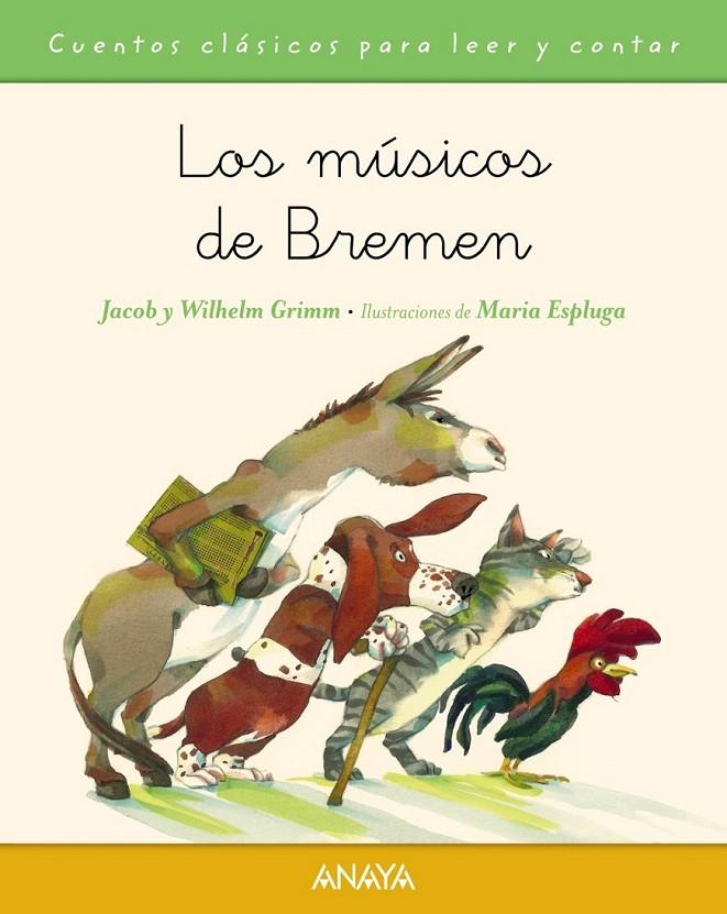 Los músicos de Bremen | 9788467871500 | Grimm, Jacob/Grimm, Wilhelm | Librería Castillón - Comprar libros online Aragón, Barbastro