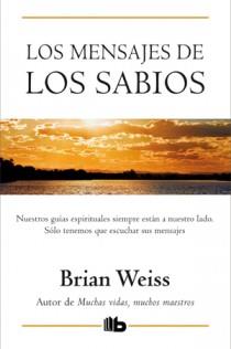 mensajes de los sabios, los | 9788498726619 | Weiss, Brian L. | Librería Castillón - Comprar libros online Aragón, Barbastro