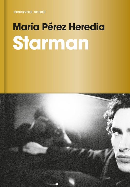Starman | 9788416709441 | PEREZ HEREDIA, MARIA | Librería Castillón - Comprar libros online Aragón, Barbastro