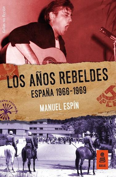 Los años rebeldes: España 1966-1969 | 9788417248277 | Espín Martín, Manuel | Librería Castillón - Comprar libros online Aragón, Barbastro