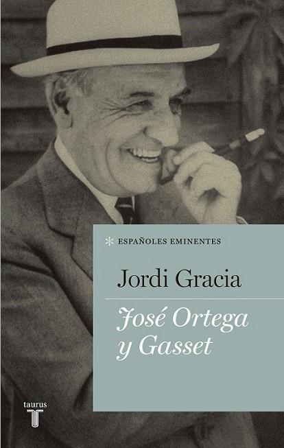 José Ortega y Gasset | 9788430609505 | Gracia García, Jordi | Librería Castillón - Comprar libros online Aragón, Barbastro