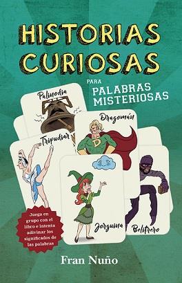 HISTORIAS CURIOSAS PARA PALABRAS MISTERIOSAS | 9788415943655 | NUÑO,FRAN | Librería Castillón - Comprar libros online Aragón, Barbastro