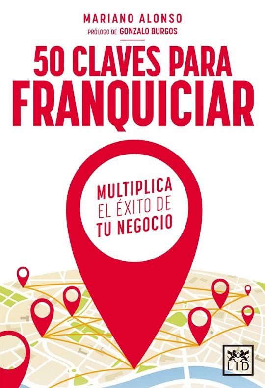 50 claves para franquiciar | 9788416624621 | Alonso Prieto, Mariano | Librería Castillón - Comprar libros online Aragón, Barbastro