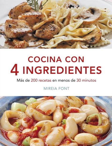 Cocina con 4 ingredientes | 9788425347108 | FONT, MIREIA | Librería Castillón - Comprar libros online Aragón, Barbastro