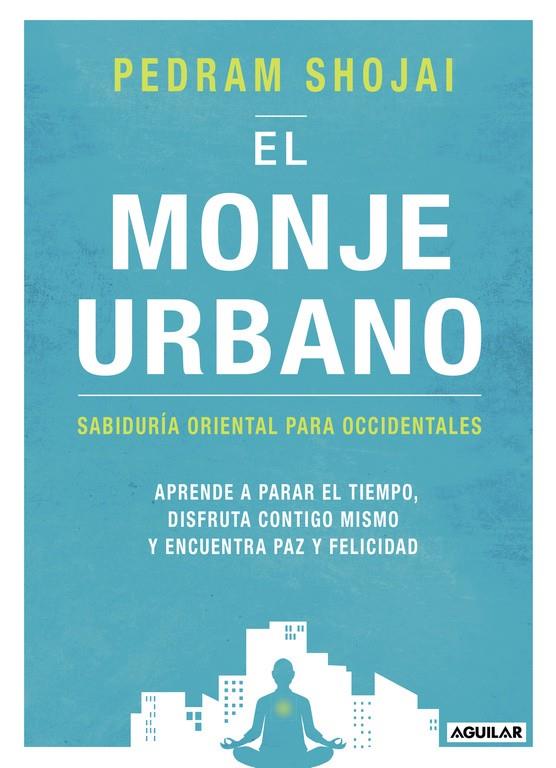 El monje urbano | 9788403516595 | SHOJAI, PEDRAM | Librería Castillón - Comprar libros online Aragón, Barbastro