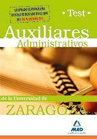 AUXILIARES ADMINISTRATIVOS DE LA UNIVERSIDAD DE ZARAGOZA TEST | 9788467659139 | EDITORIAL MAD | Librería Castillón - Comprar libros online Aragón, Barbastro