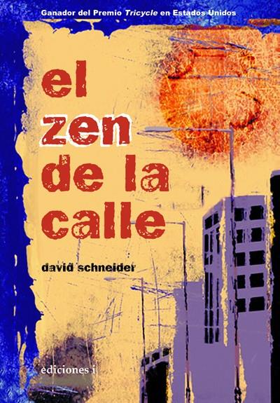 ZEN DE LA CALLE, EL | 9788496851078 | SCHNEIDER, DAVID | Librería Castillón - Comprar libros online Aragón, Barbastro