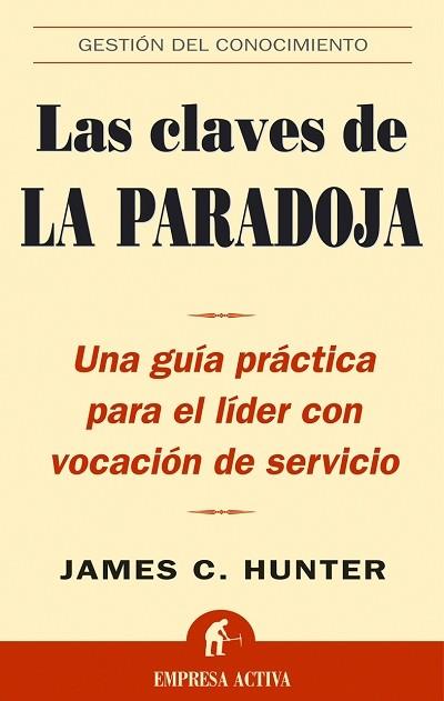 CLAVES DE LA PARADOJA, LAS | 9788495787835 | HUNTER, JAMES C. | Librería Castillón - Comprar libros online Aragón, Barbastro