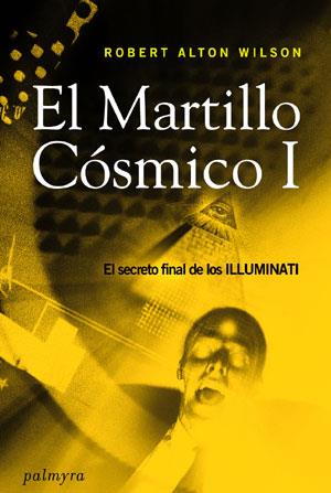 MARTILLO COSMICO 1, EL | 9788493500337 | WILSON, ROBERT ANTON | Librería Castillón - Comprar libros online Aragón, Barbastro
