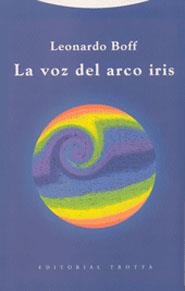 VOZ DEL ARCO IRIS, LA | 9788481645897 | BOFF, LEONARDO | Librería Castillón - Comprar libros online Aragón, Barbastro
