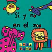 SI Y NO EN EL ZOO | 9788484881414 | PARR, TODD | Librería Castillón - Comprar libros online Aragón, Barbastro