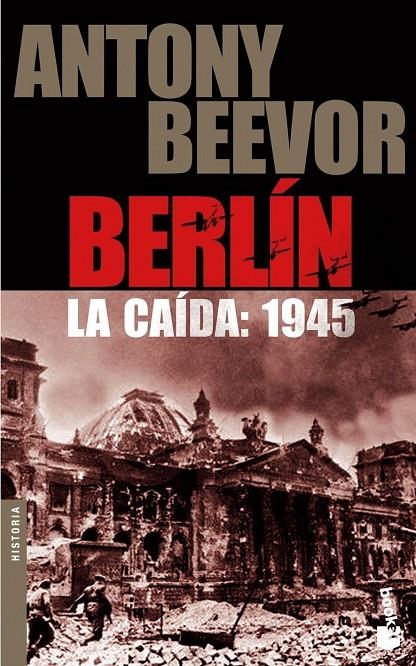 BERLIN : LA CAIDA : 1945 ED.05 | 9788484327066 | BEEVOR, ANTONY | Librería Castillón - Comprar libros online Aragón, Barbastro