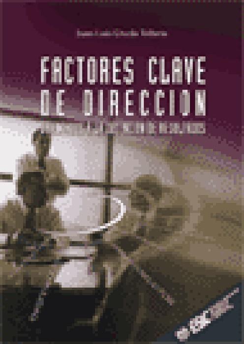 FACTORES CLAVE DE DIRECCION | 9788473562201 | URCOLA TELLERIA, JUAN LUIS | Librería Castillón - Comprar libros online Aragón, Barbastro