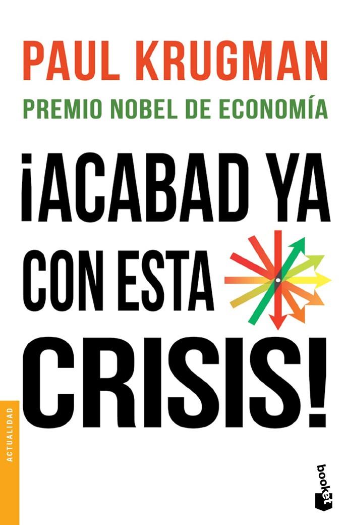 ¡Acabad ya con esta crisis! | 9788408123125 | Krugman, Paul | Librería Castillón - Comprar libros online Aragón, Barbastro