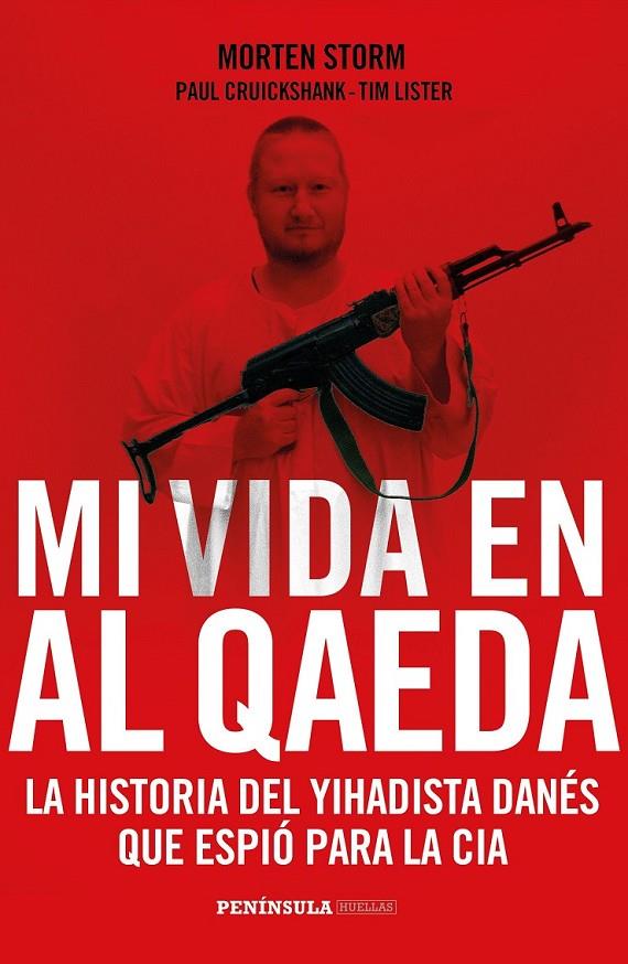Mi vida en Al Qaeda | 9788499424385 | Morten Storm/Paul Cruickshank/Tim Lister | Librería Castillón - Comprar libros online Aragón, Barbastro