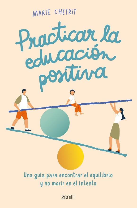 Practicar la educación positiva | 9788408260912 | Chetrit, Marie | Librería Castillón - Comprar libros online Aragón, Barbastro