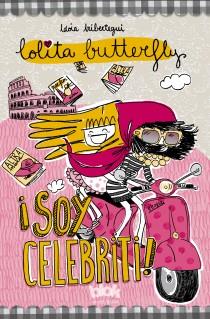 Lolita Butterfly ¡Soy celebriti! | 9788415579649 | Iribertegui, Idoia | Librería Castillón - Comprar libros online Aragón, Barbastro