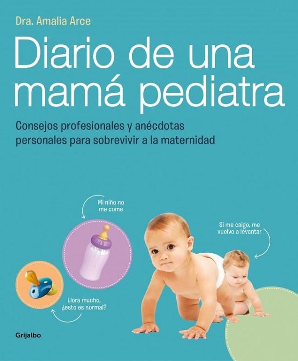 Diario de una mama pediatra | 9788415989325 | ARCE, DRA. AMALIA | Librería Castillón - Comprar libros online Aragón, Barbastro