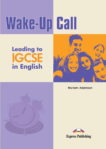 WAKE-UP CALL IGCSE STUDENT´S BOOK | 9781846795374 | Express Publishing (obra colectiva) | Librería Castillón - Comprar libros online Aragón, Barbastro