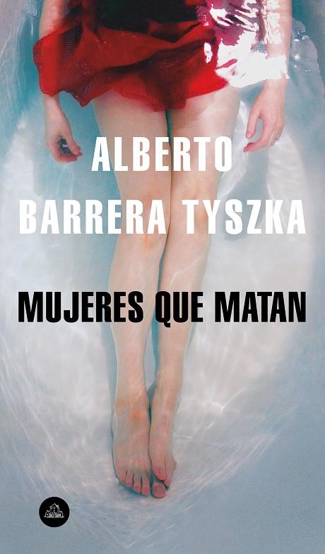 Mujeres que matan | 9788439735861 | Barrera Tyszka, Alberto | Librería Castillón - Comprar libros online Aragón, Barbastro