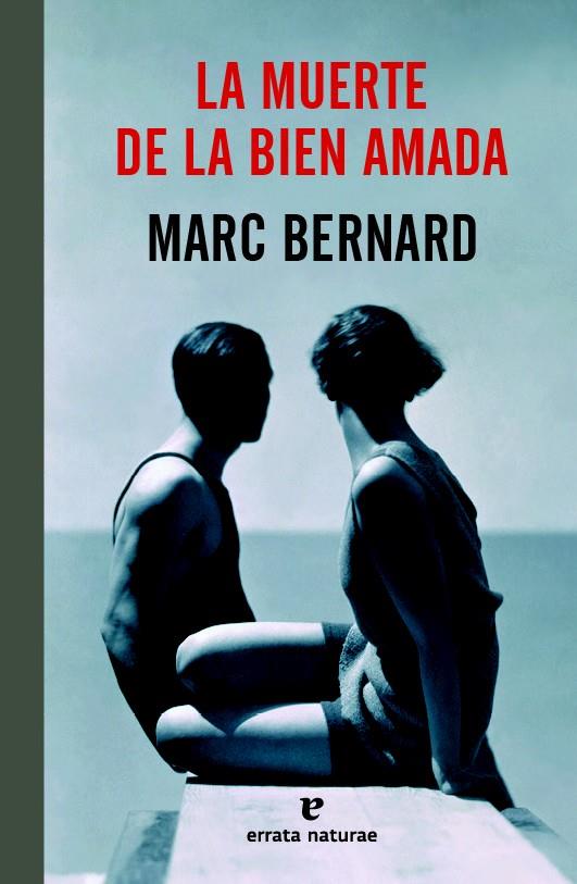 LA MUERTE DE LA BIEN AMADA | 9788415217763 | Bernard, Marc | Librería Castillón - Comprar libros online Aragón, Barbastro