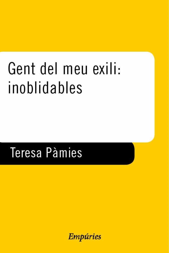 GENT DEL MEU EXILI INOBLIDABLES | 9788475967837 | PAMIES, TERESA | Librería Castillón - Comprar libros online Aragón, Barbastro