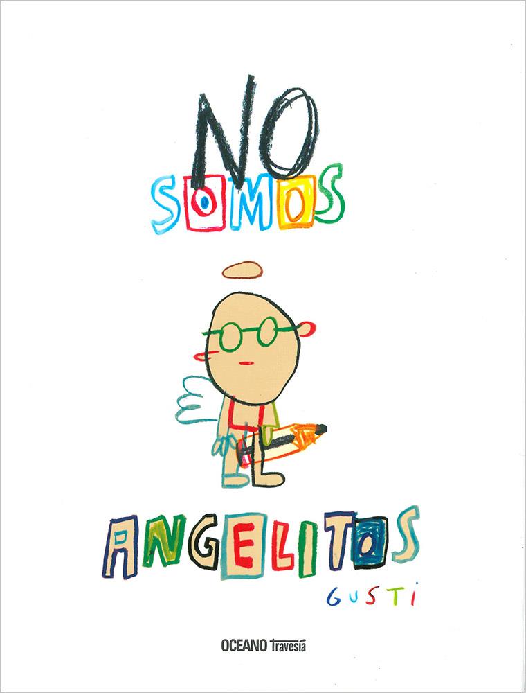 No somos angelitos | 9786075273273 | Gusti | Librería Castillón - Comprar libros online Aragón, Barbastro
