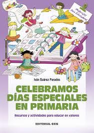 Celebramos días especiales en Primaria | 9788490234273 | Suárez Parades, Iván | Librería Castillón - Comprar libros online Aragón, Barbastro
