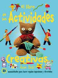 LIBRO DE LAS ACTIVIDADES CREATIVAS | 9788427247925 | BULL, JANE | Librería Castillón - Comprar libros online Aragón, Barbastro