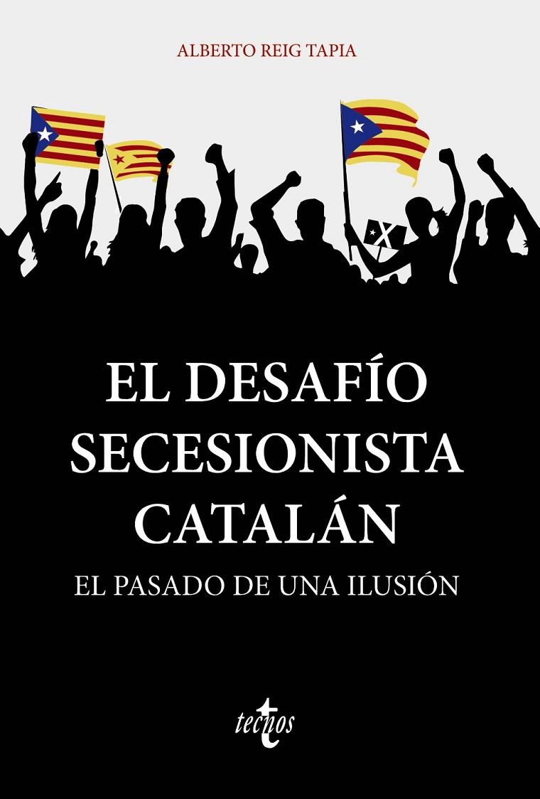 El desafío secesionista catalán | 9788430981359 | Reig Tapia, Alberto | Librería Castillón - Comprar libros online Aragón, Barbastro