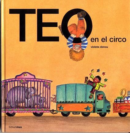 TEO EN EL CIRCO | 9788471762702 | DENOU, VIOLETA | Librería Castillón - Comprar libros online Aragón, Barbastro