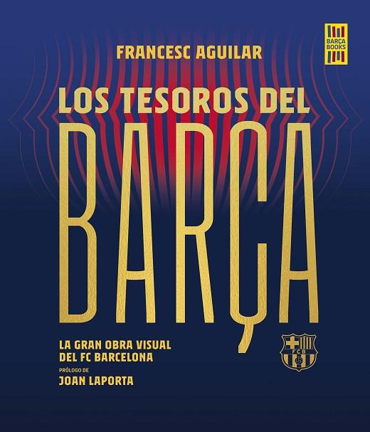 Tesoros del Barça | 9788448036737 | Aguilar, Francesc | Librería Castillón - Comprar libros online Aragón, Barbastro