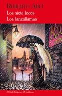 siete locos, Los / lanzallamas, Los | 9788477027409 | Arlt, Roberto | Librería Castillón - Comprar libros online Aragón, Barbastro