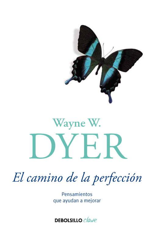 El camino de la perfección | 9788499896847 | Dyer, Wayne W. | Librería Castillón - Comprar libros online Aragón, Barbastro