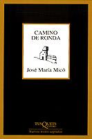 CAMINO DE RONDA | 9788483106105 | MICO, JOSE MARIA | Librería Castillón - Comprar libros online Aragón, Barbastro