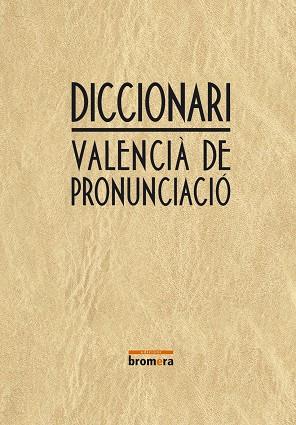 DICCIONARI VALENCIA DE PRONUNCIACIO | 9788476606599 | VARIS | Librería Castillón - Comprar libros online Aragón, Barbastro
