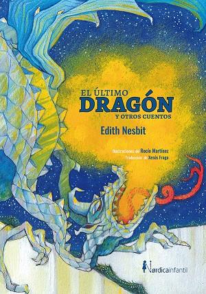 El último dragón y otros cuentos | 9788417651336 | Nesbit, Edith | Librería Castillón - Comprar libros online Aragón, Barbastro