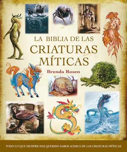 BIBLIA DE LAS CRIATURAS MÍTICAS, LA | 9788484452577 | ROSEN, BRENDA | Librería Castillón - Comprar libros online Aragón, Barbastro