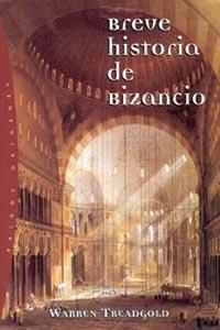 BREVE HISTORIA DE BIZANCIO | 9788449311109 | TREATGOLD, WARREN | Librería Castillón - Comprar libros online Aragón, Barbastro