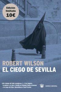 CIEGO EN SEVILLA, EL (ED.LIMITADA) | 9788478711543 | WILSON, ROBERT | Librería Castillón - Comprar libros online Aragón, Barbastro