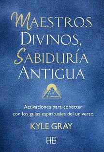 Maestros divinos, sabiduría antigua | 9788417851491 | Gray, Kyle | Librería Castillón - Comprar libros online Aragón, Barbastro