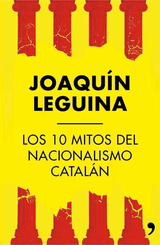 Los 10 mitos del nacionalismo catalán | 9788499984414 | Leguina, Joaquín | Librería Castillón - Comprar libros online Aragón, Barbastro
