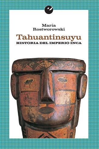 Tahuantinsuyu : Historia del Impero inca | 9788416876020 | Rostworowski, María | Librería Castillón - Comprar libros online Aragón, Barbastro