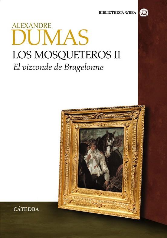 MOSQUETEROS 2, LOS : VIZCONDE DE BRAGELONE | 9788437625089 | DUMAS, ALEXANDRE | Librería Castillón - Comprar libros online Aragón, Barbastro