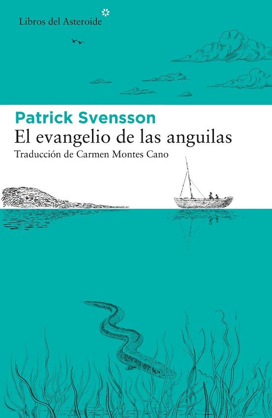 El evangelio de las anguilas | 9788417977412 | Svensson, Patrik | Librería Castillón - Comprar libros online Aragón, Barbastro