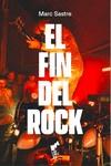 El fin del rock | 9788419234025 | Sastre, Marc | Librería Castillón - Comprar libros online Aragón, Barbastro